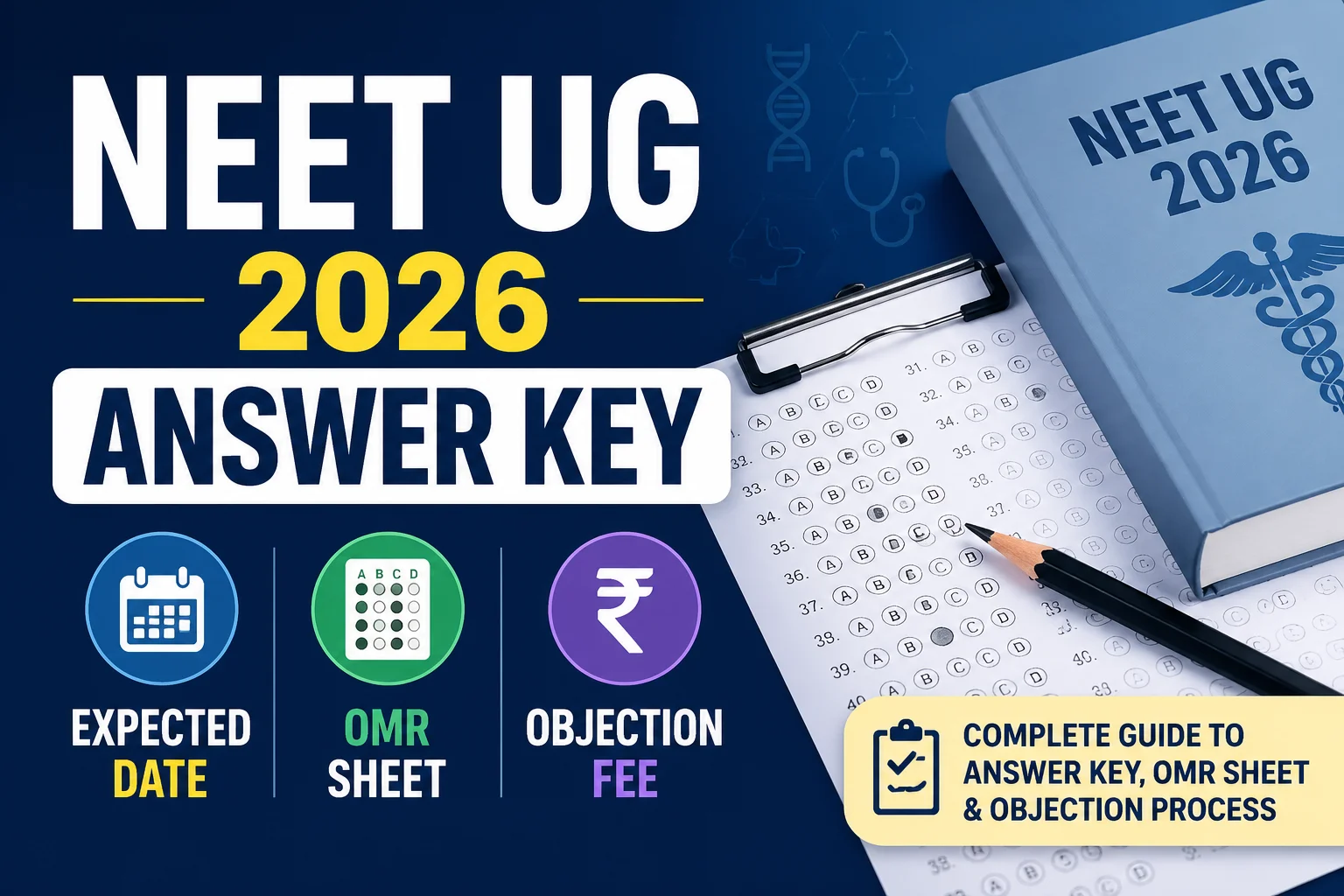 NEET UG 2026 Answer Key: Expected Date, OMR Sheet & Objection Fee